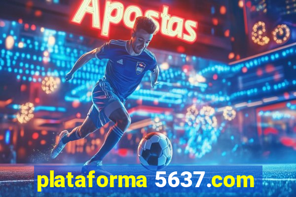 plataforma 5637.com